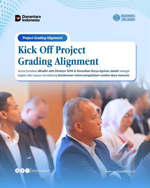 Agrinas Jaladri Dukung Penyelarasan Sistem Pengelolaan SDM melalui Kick-Off Project Grading Alignment